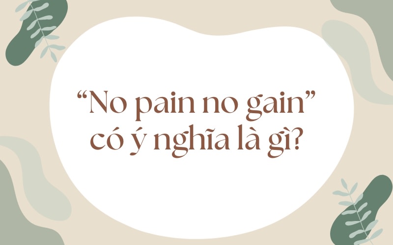no pain no gain là gì