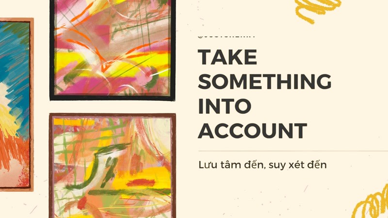 take into account là gì