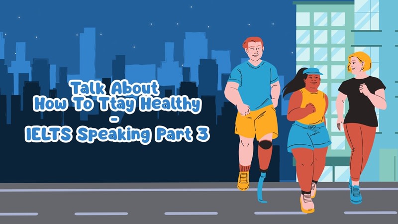 talk about how to stay healthy ielts speaking