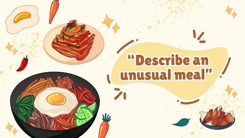 describe an unusual meal you had ielts