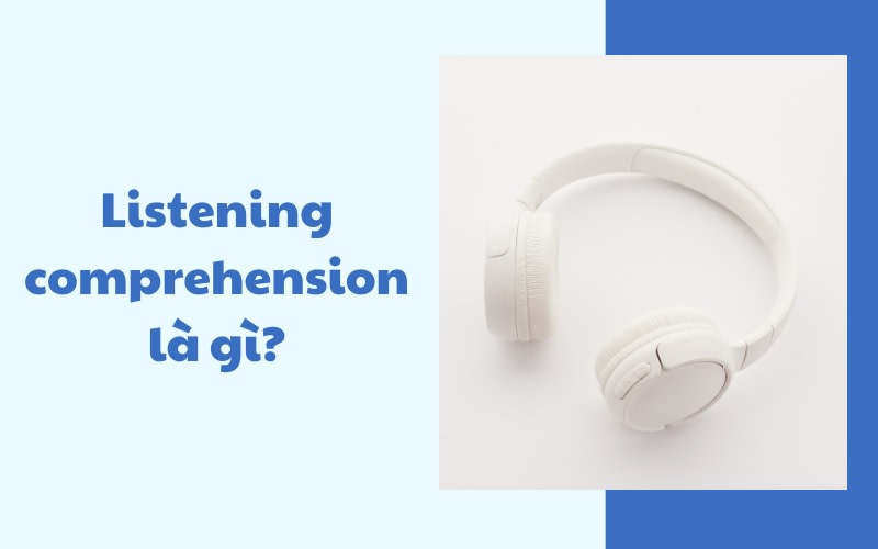 Listening comprehension là gì