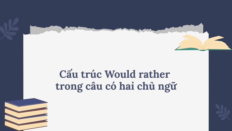 cấu trúc would rather
