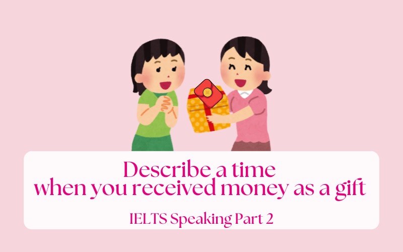 describe a time when you receive money as a gift