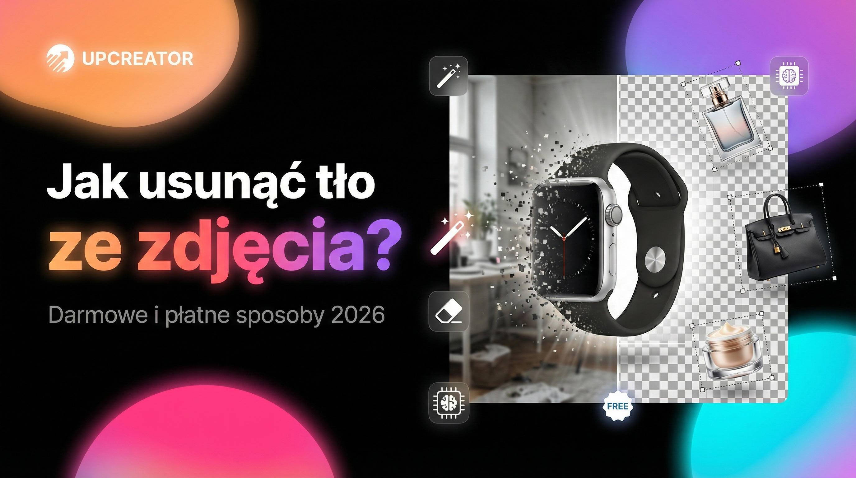 Jak usunąć tło ze zdjęcia? Darmowe i płatne sposoby [2026]