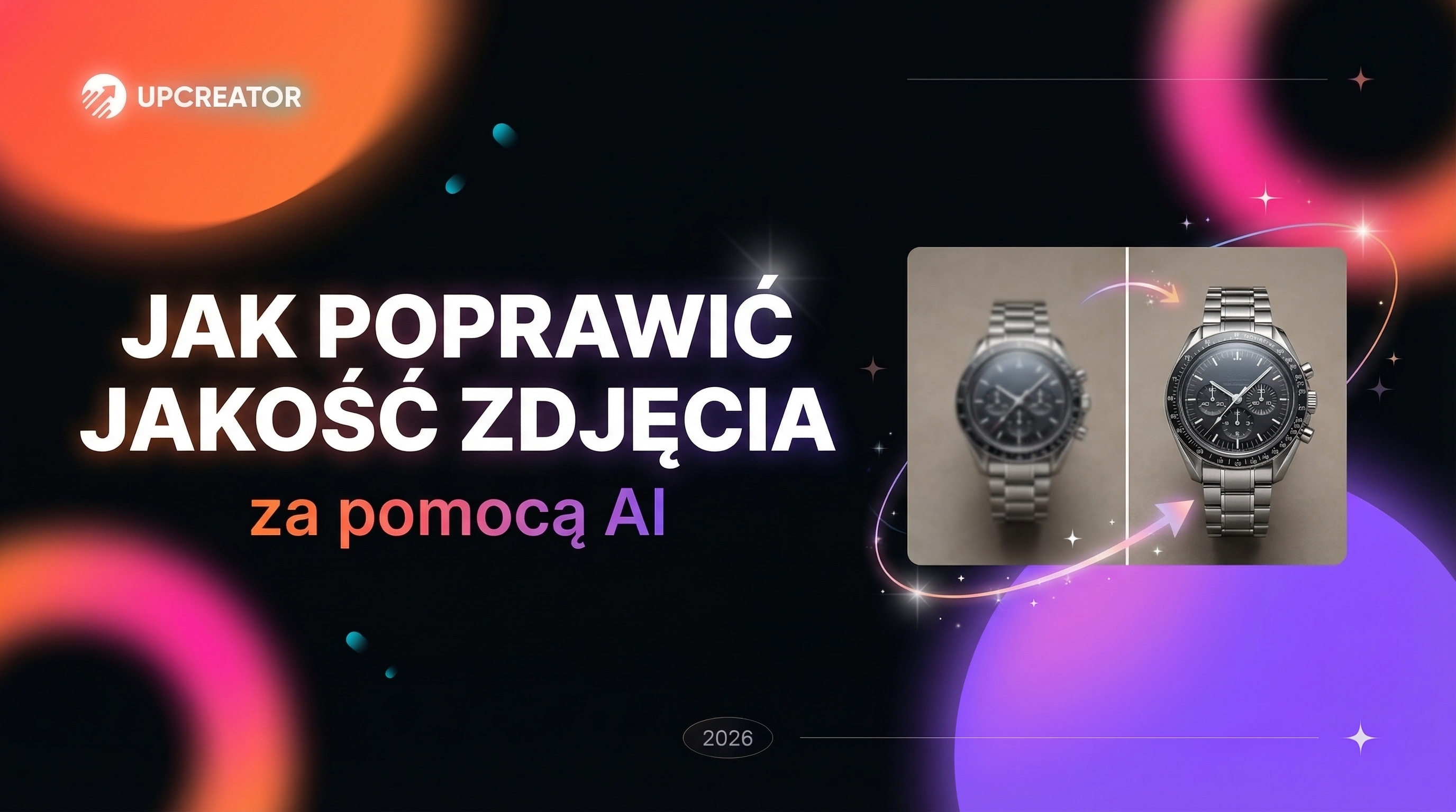 Jak poprawić jakość zdjęcia za pomocą AI - kompletny poradnik [2026]