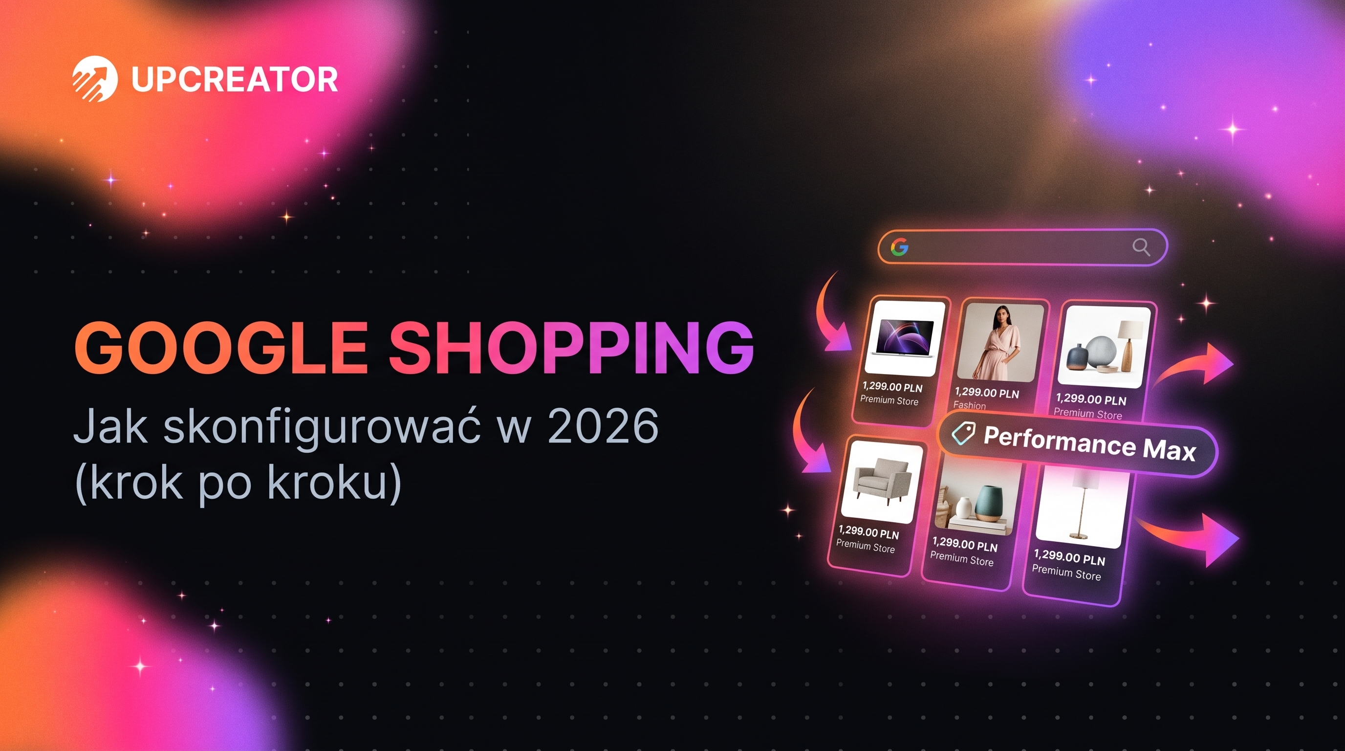 Google Shopping dla e-commerce - jak skonfigurować w 2026 (krok po kroku)