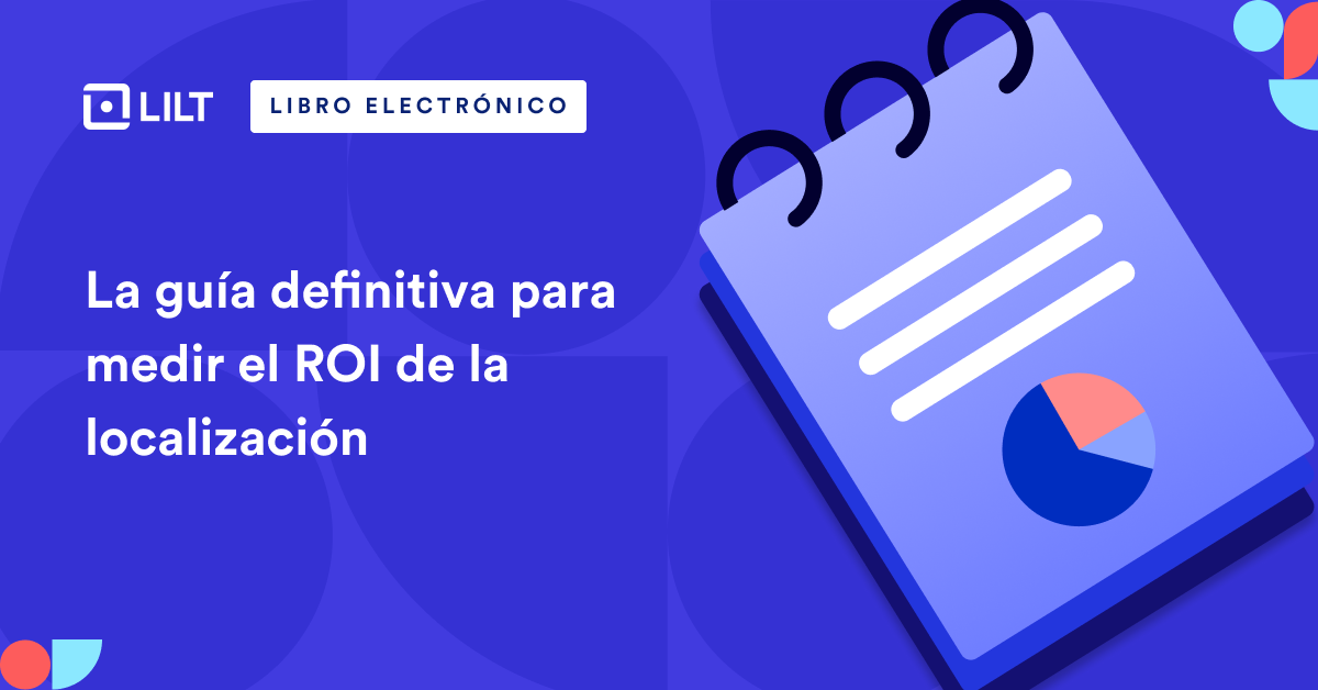 La guía definitiva para medir el ROI de la localización