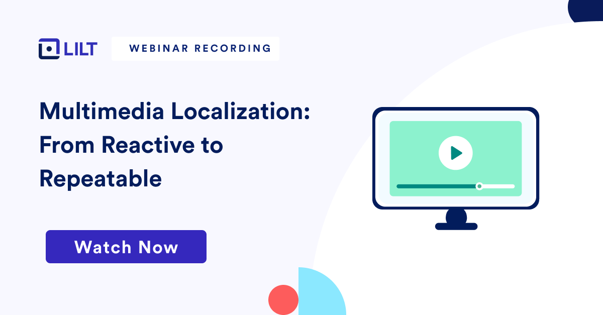 Multimedia Localization: From Reactive to Repeatable Webinar