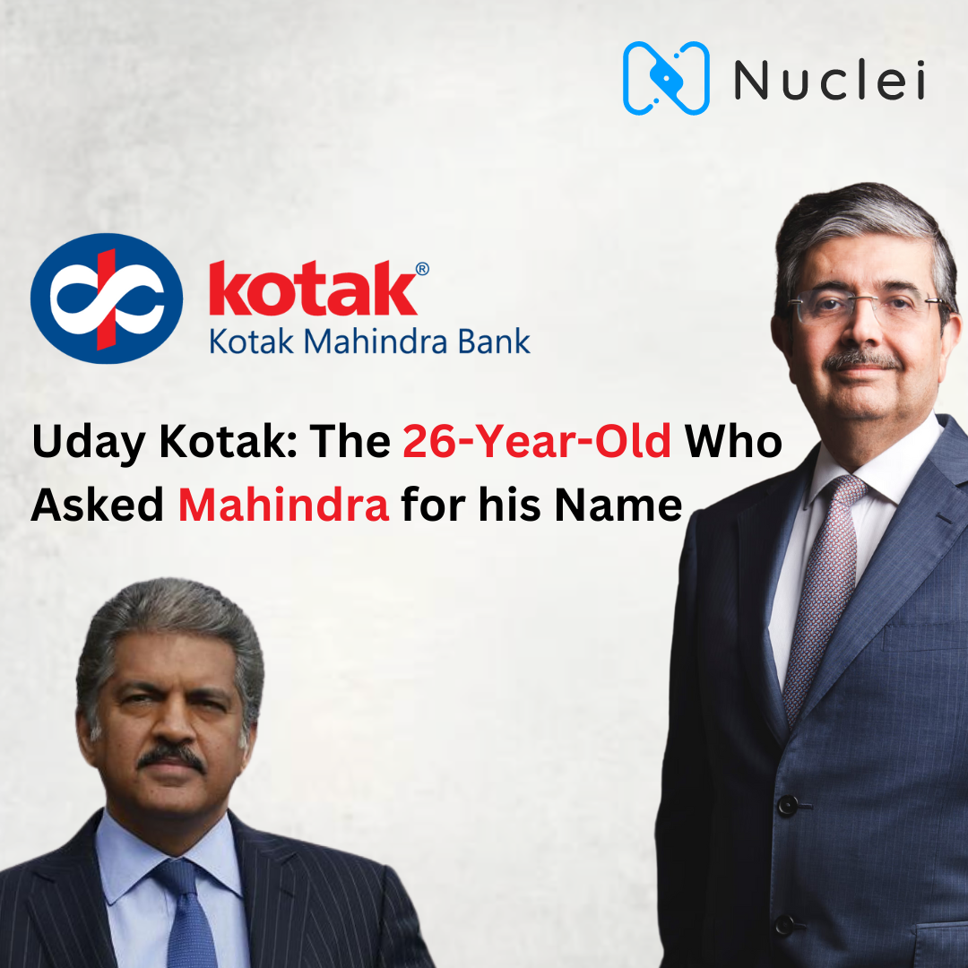 The 26-Year-Old Who Asked Mahindra for his Name: Uday Kotak