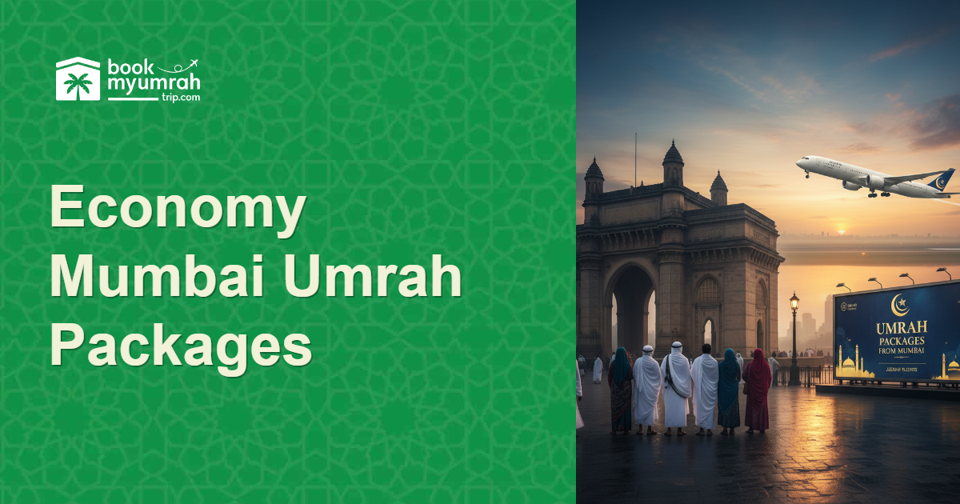 Mumbai to Makkah on a Budget: How to Find the Best Economy Umrah Packages in 2026