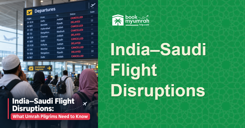India–Saudi Flight Disruptions: What Umrah Pilgrims Need to Know Right Now