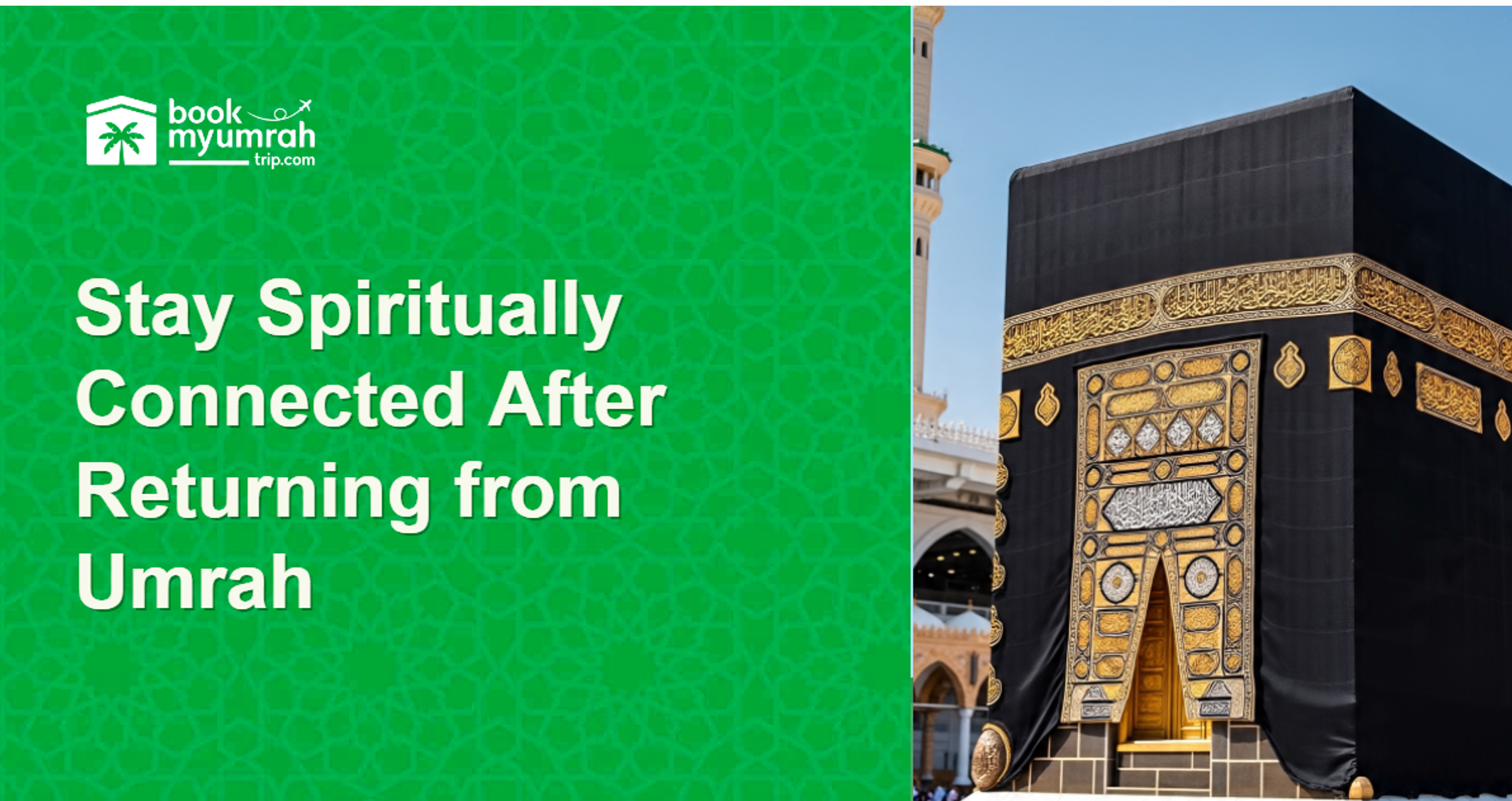 Cover Image for How to Stay Spiritually Connected After Returning from Umrah