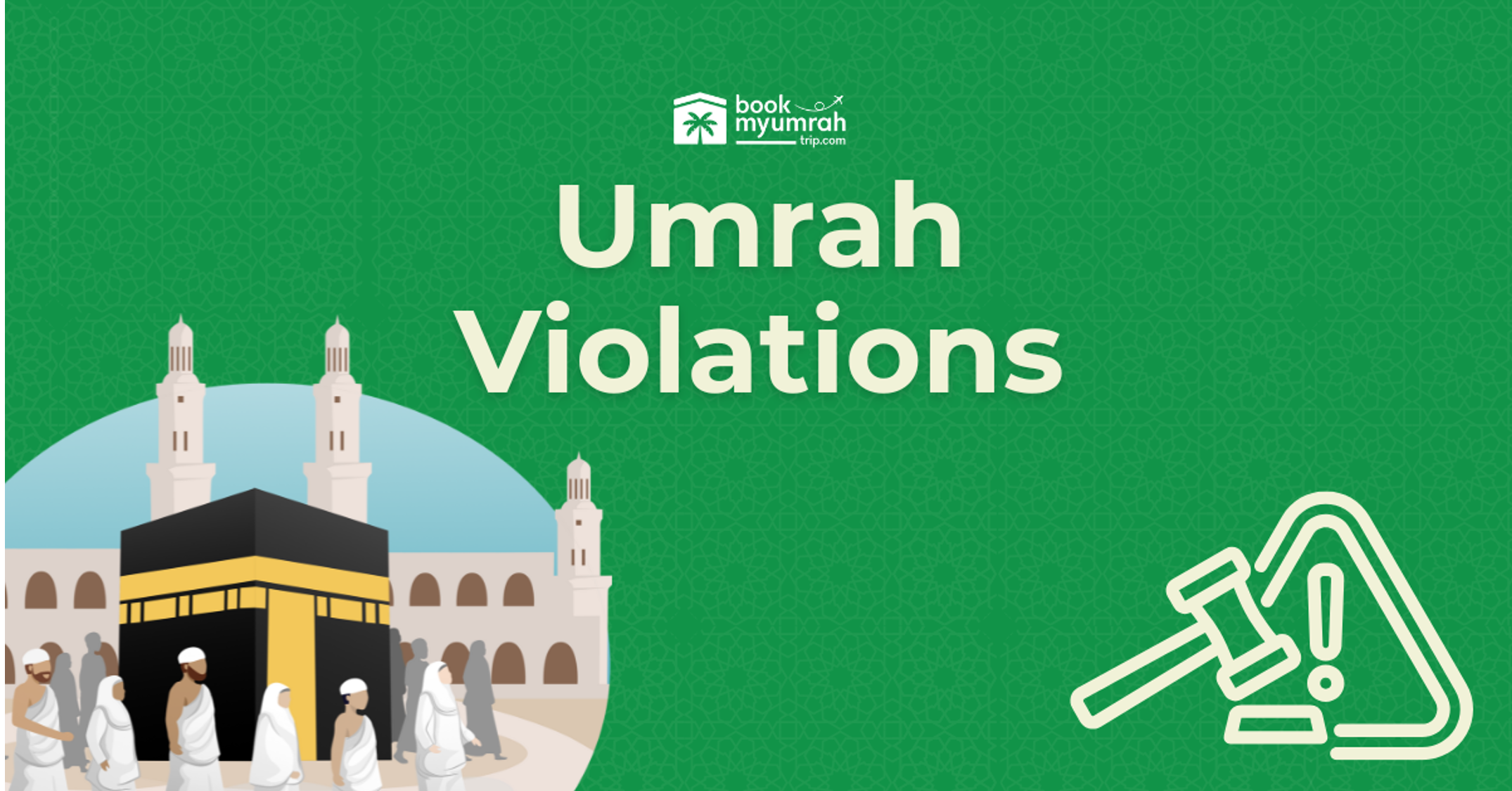 10 Common Violations During Umrah and Hajj Pilgrimages