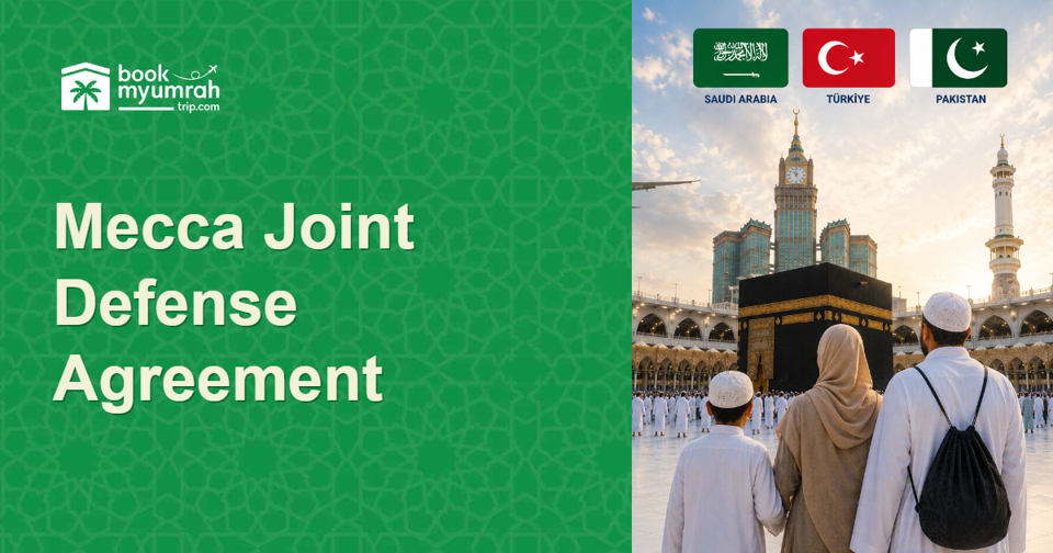 How Mecca Joint Defense Agreement Ensures Regional Security Cooperation Safeguards Your Umrah Journey