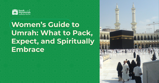 Cover Image for Women’s Guide to Umrah: What to Pack, Expect, and Spiritually Embrace