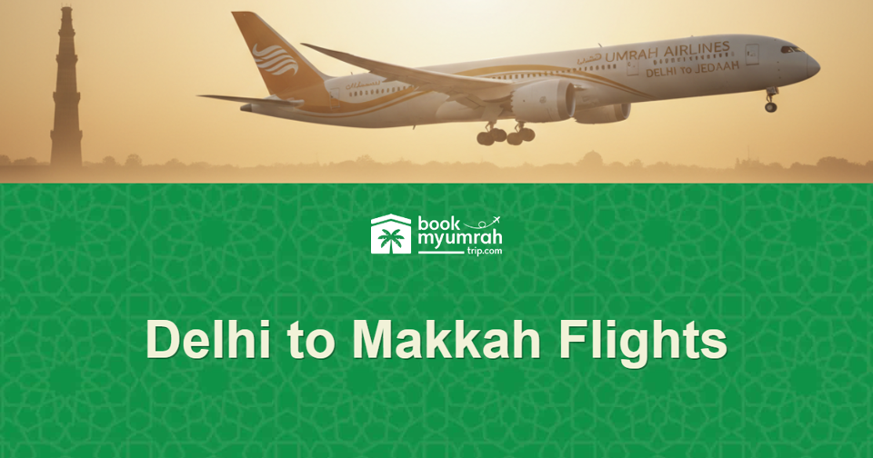 Delhi to Makkah in 6 Hours: The Best Nonstop Flight Options for a Stress Free Umrah in 2026