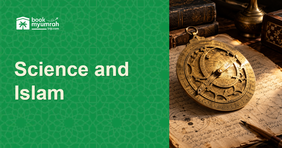 Science and Islam: A Journey Through Faith, Knowledge, and Discovery with  BookMyUmrahTrip