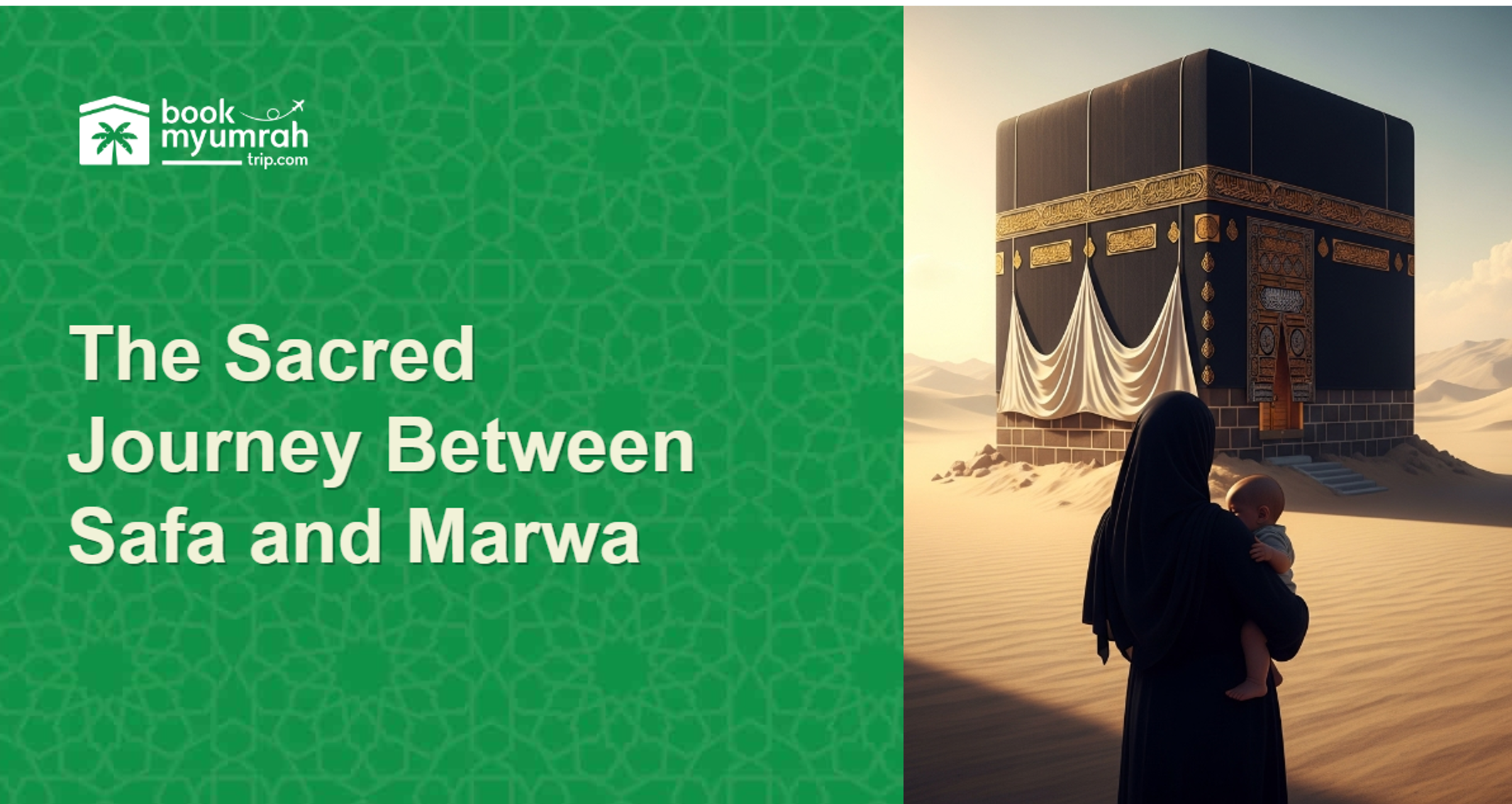 The Sacred Journey Between Safa and Marwa: A Story of Faith and Devotion in Umrah