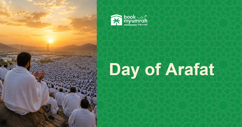 What is the Day of Arafat, and why is it important?