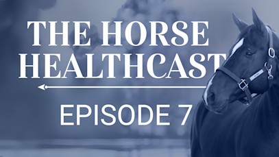 The Horse HealthCast by SmartEquine: Episode 7