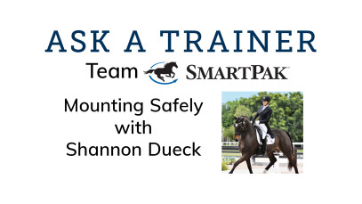Ask a Trainer – Mounting Safety with Team SmartPak Rider Shannon Dueck
