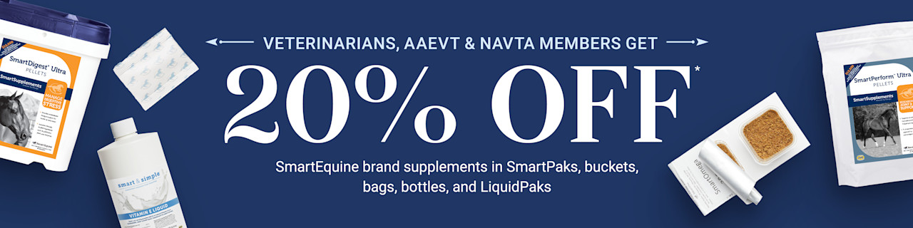 Veterinarians, AAEVT & NAVTA Members get 20% off SmartEquine brand supplements in Smartpaks, buckets, bags, bottles, and LiquidPaks