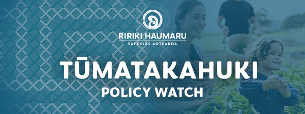 Tūmatakahuki Policy Watch