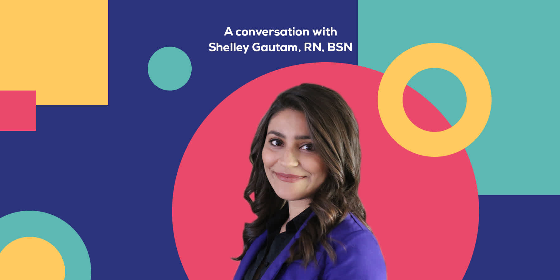 Picture of Shelley Gautam, RN, BSN against a multicolored background