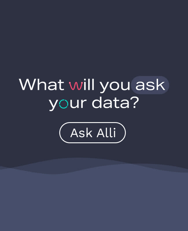 Ready to Transform Your Data into Insights? Just Ask Alli.