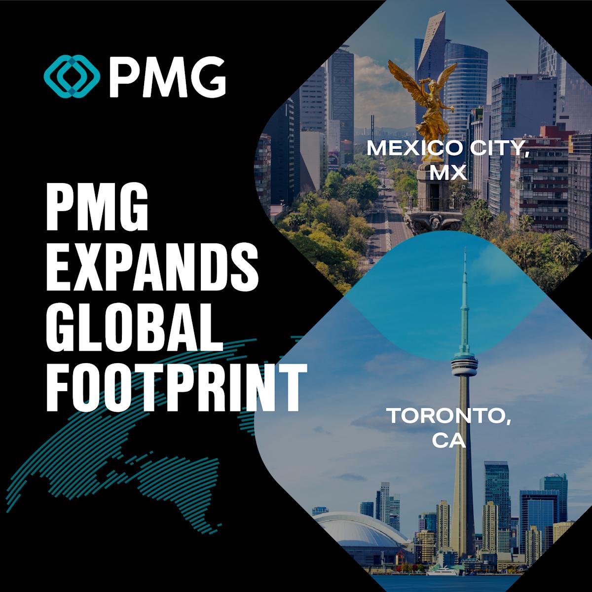 PMG Expands Global Footprint With New Offices in Mexico City and Toronto