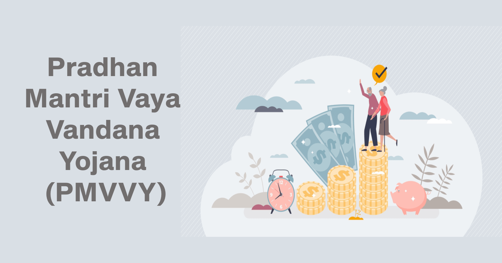 Pradhan Mantri Vaya Vandana Yojana (pmvvy)