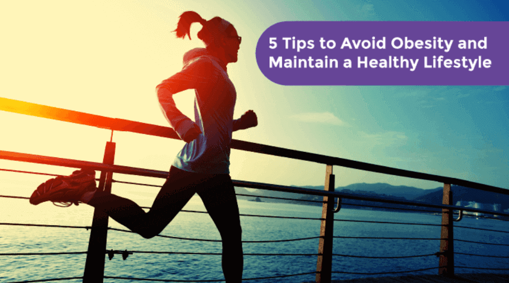 5 Tips to Avoid Obesity and Maintain a Healthy Lifestyle