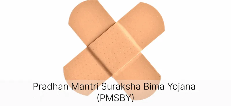 Pradhan Mantri Suraksha Bima Yojana (PMSBY)