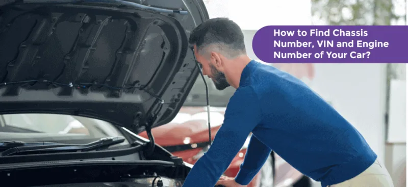 How to Find Chassis Number, VIN and Engine Number of Your Car