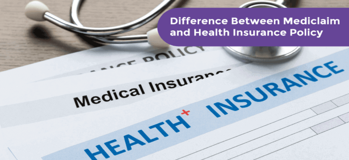 Difference Between Mediclaim and Health Insurance Policy