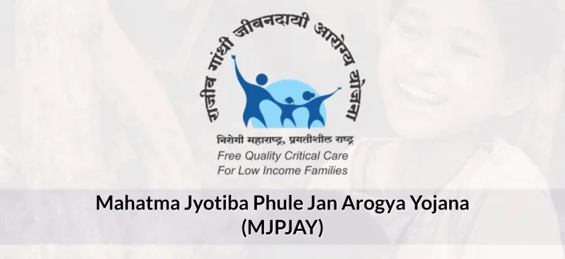 MJPJAY: Mahatma Jyotiba Phule Jan Arogya Yojana