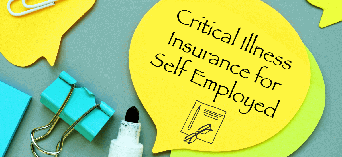 Critical Illness Insurance Cover for the Self Employed