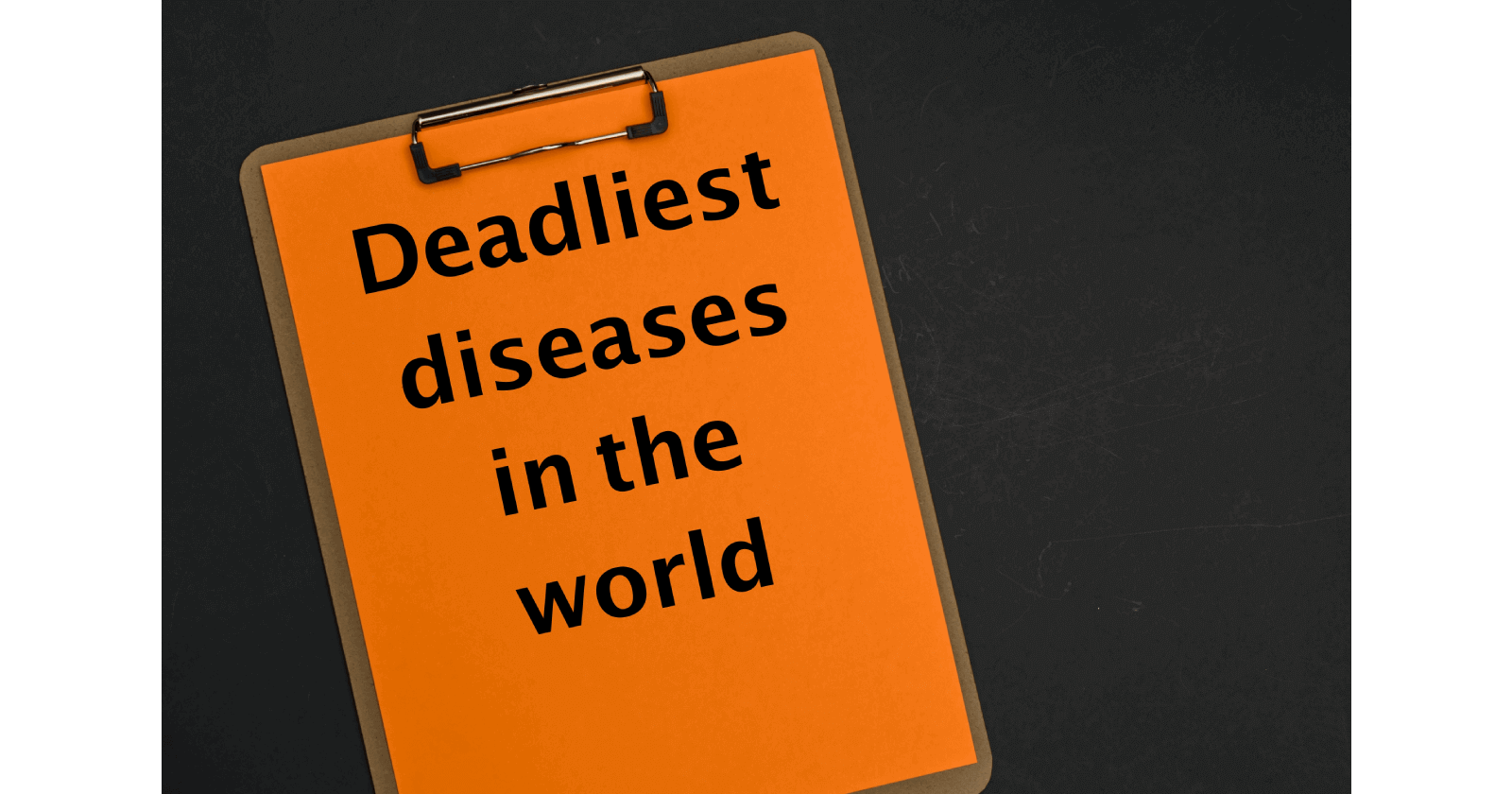 7 Worlds Deadliest Diseases That Impacted Human History 