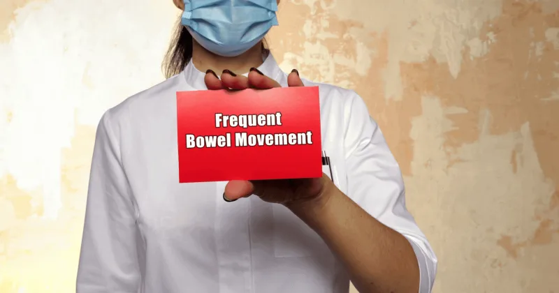 Frequent Bowel Movements