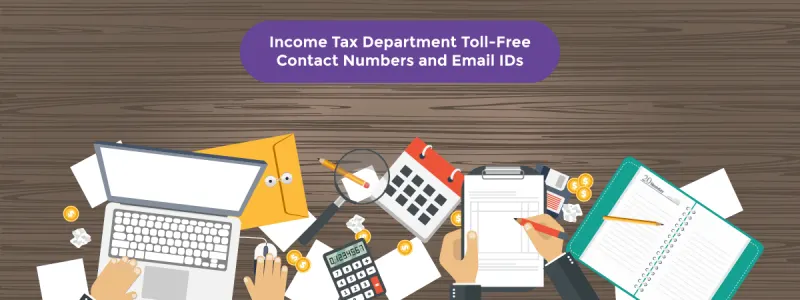 Income Tax Department Toll-Free Contact Numbers & Email IDs