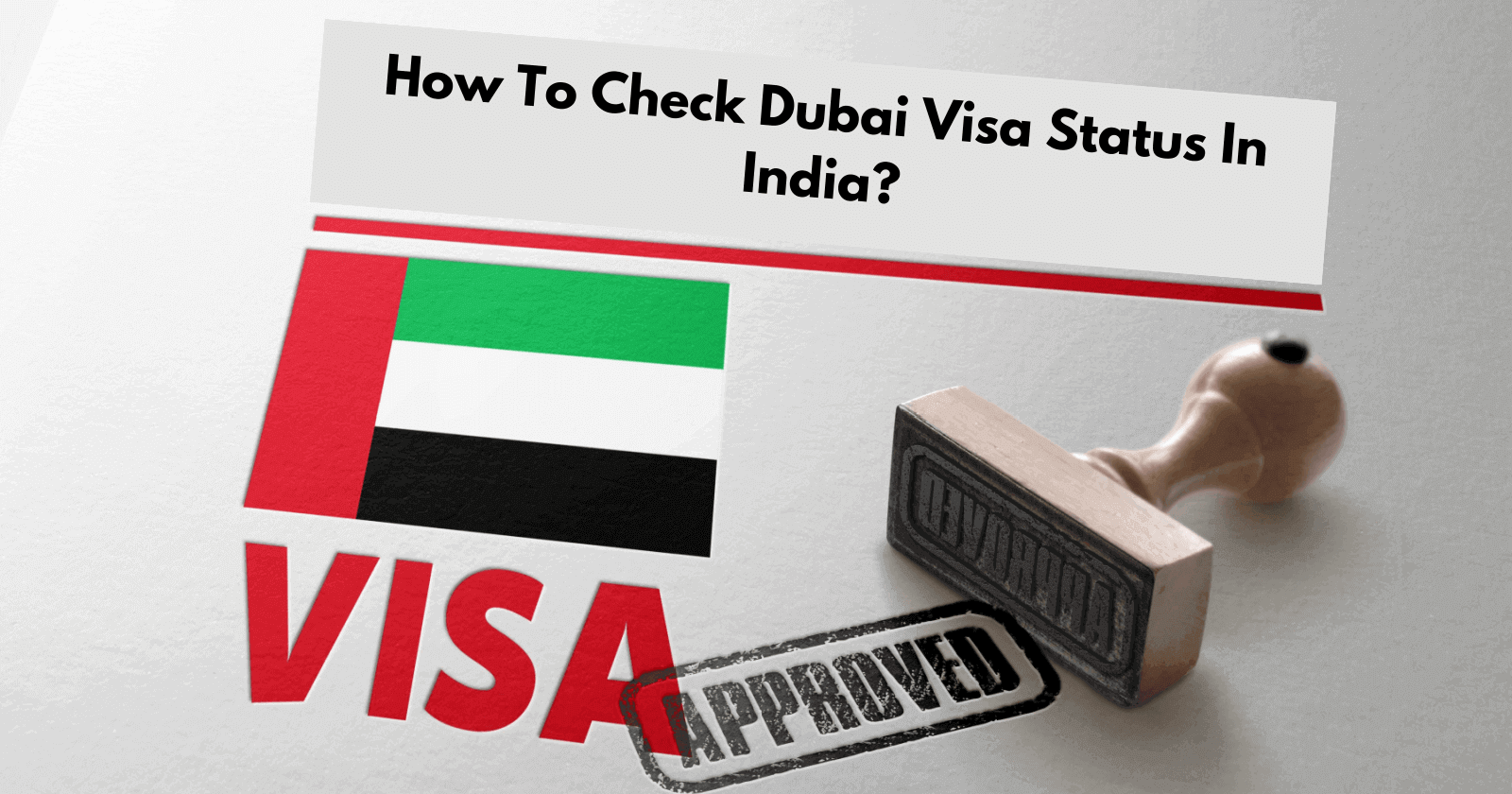 How To Check Dubai Visa Status In India