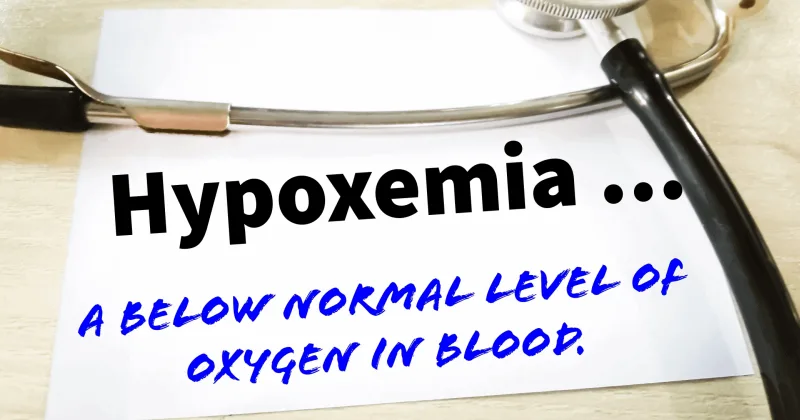 Hypoxemia (Low Blood Oxygen)