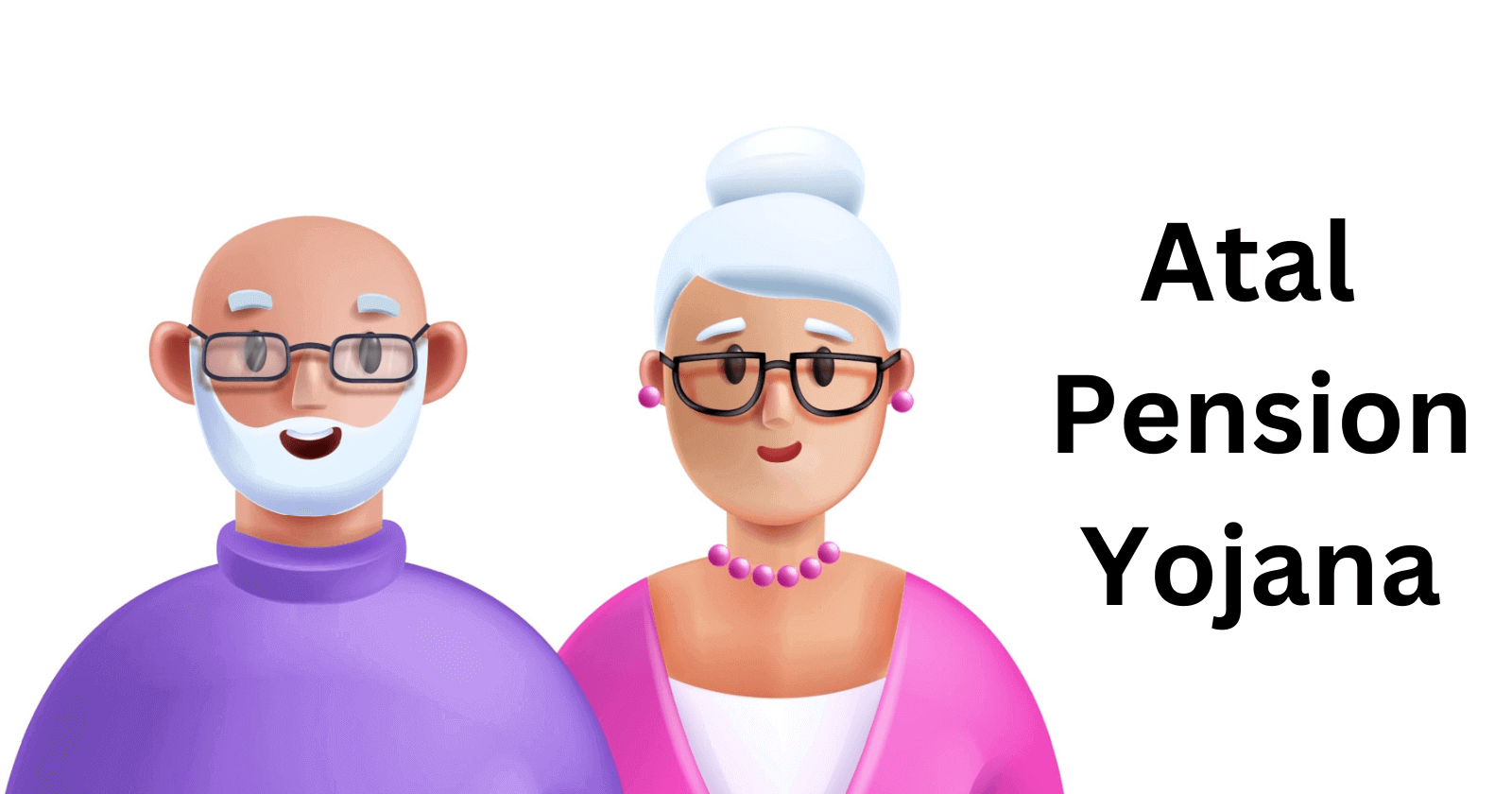 Atal Pension Yojana (APY) : Eligibility, Benefits & How To Enroll