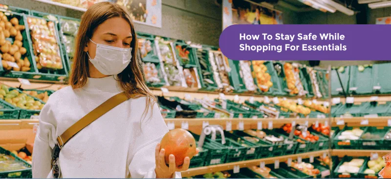 How To Stay Safe While Shopping For Essentials