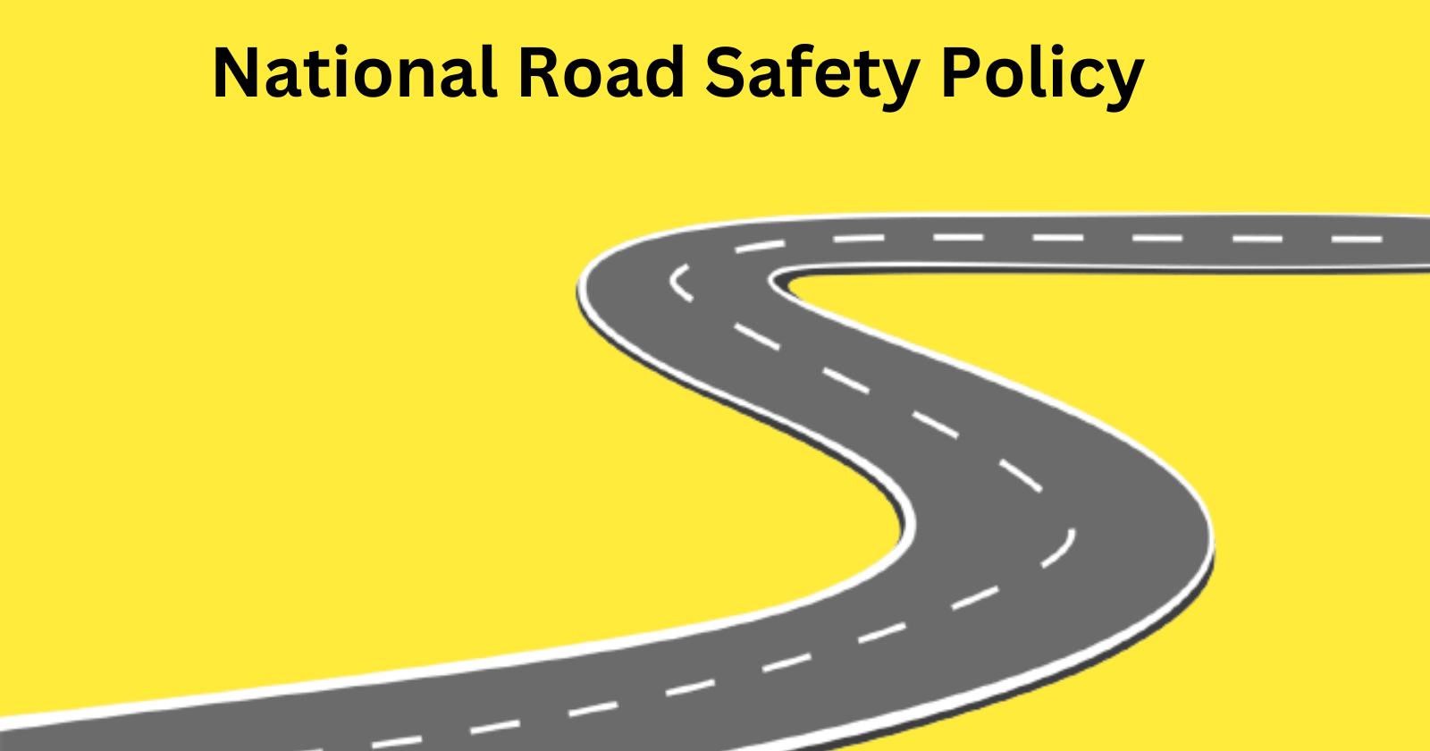 National Road Safety Policy: Ensuring Safer Roads for All