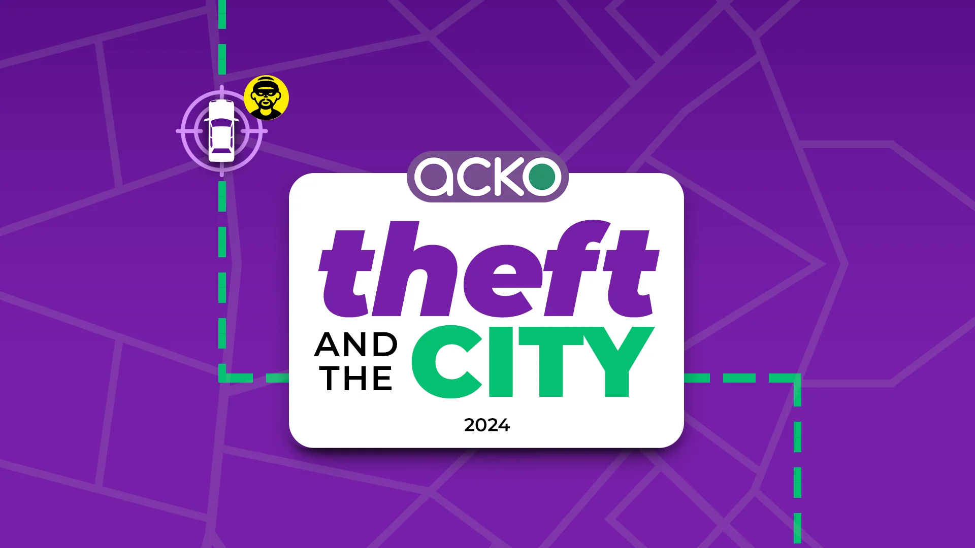 ACKO Theft & The City 2024