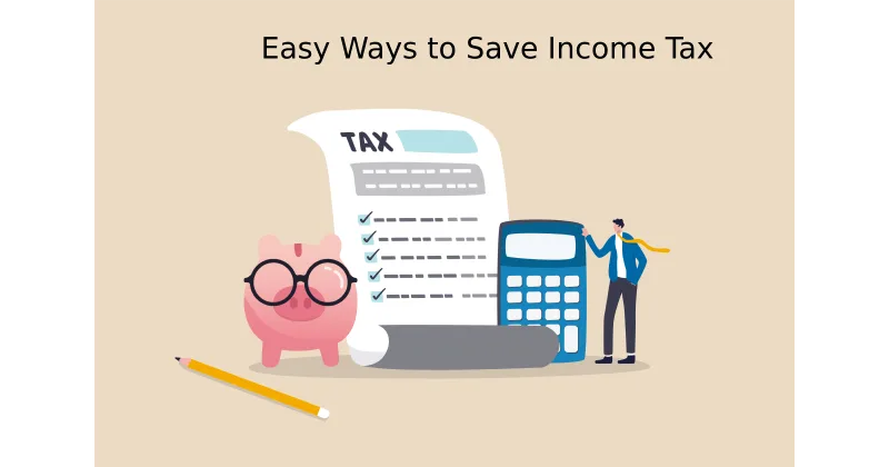 Easy Ways to Save Income Tax
