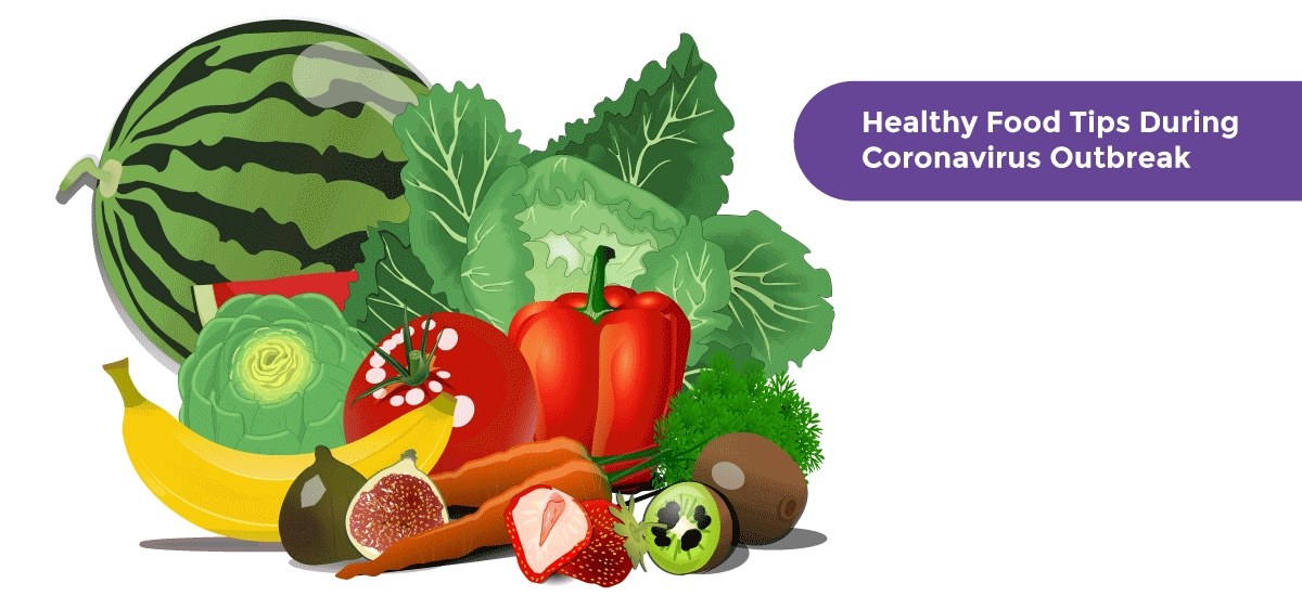 Healthy Food Tips To Follow During The Coronavirus Outbreak