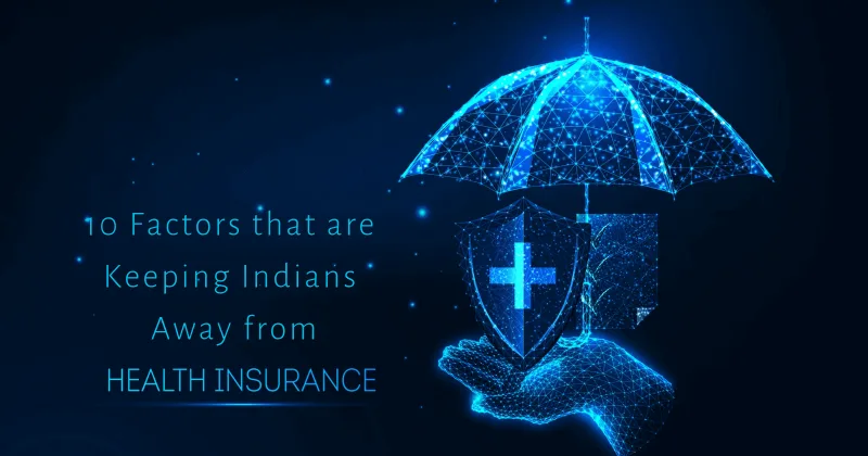  Factors that are Keeping Indians Away from Health Insurance