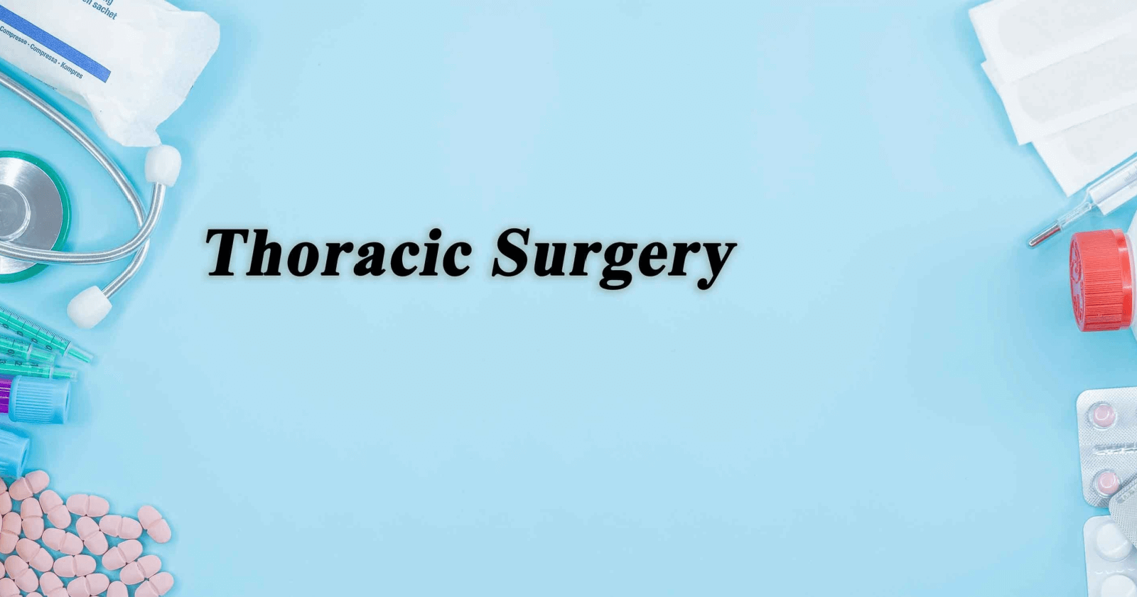 Thoracic Surgery Meaning, Scope & Common Types